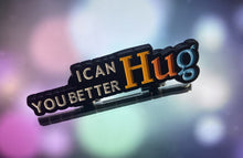 Load image into Gallery viewer, “I Can Hug You Better” Statement Lapel Pin — Lotus Noir® From the Vault